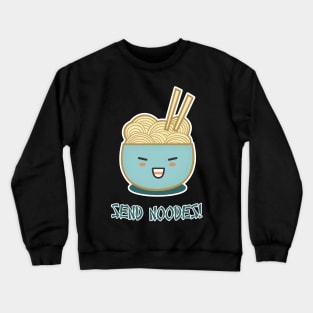 Send Noodes! Crewneck Sweatshirt